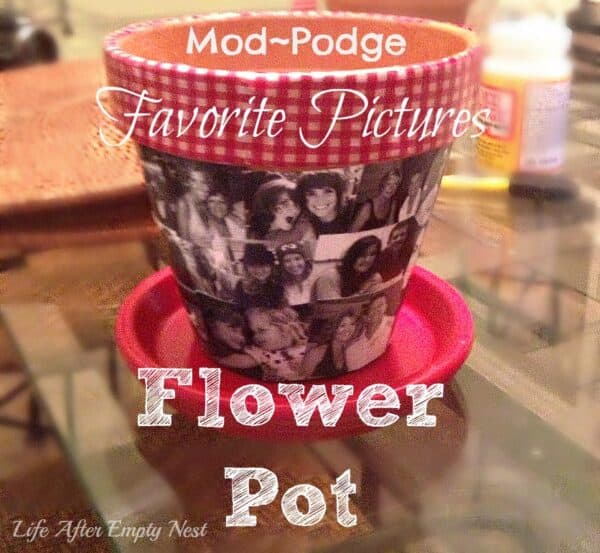 How to Make a Mod Podge Favorite Picture Flower Pot. Brought to you by Life After Empty Nest